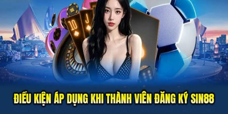 Tiêu chí người chơi phải chấp hành khi muốn đăng ký SIN88 