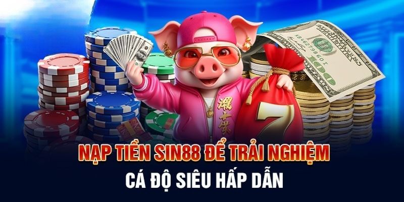 Xác minh lệnh nạp tiền SIN88 và hoàn tất quy trình trong giây lát 